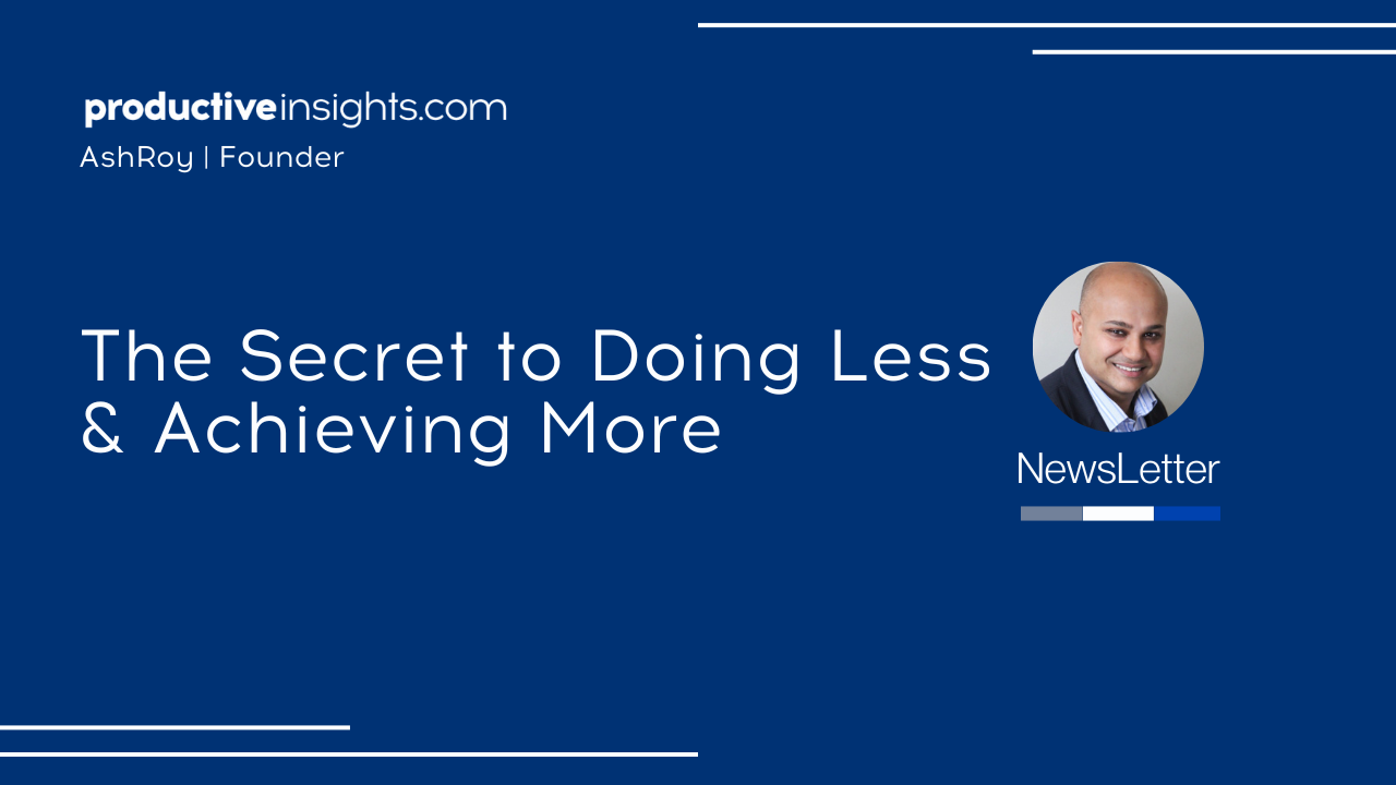 The Secret to Doing Less & Achieving More